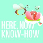 Here, Now Know-How